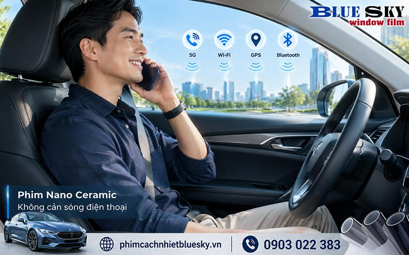 Phim Nano Ceramic không chứa kim loại, giúp duy trì tín hiệu điện thoại, GPS và Wi-Fi ổn định