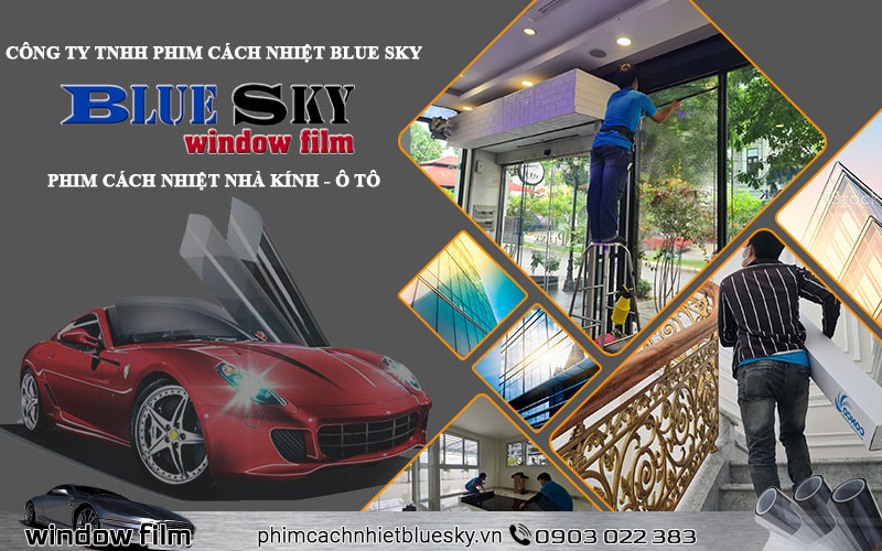 Blue Sky chuyên cung cấp các sản phẩm phim cách nhiệt nhập khẩu dành cho nhà kính và ô tô